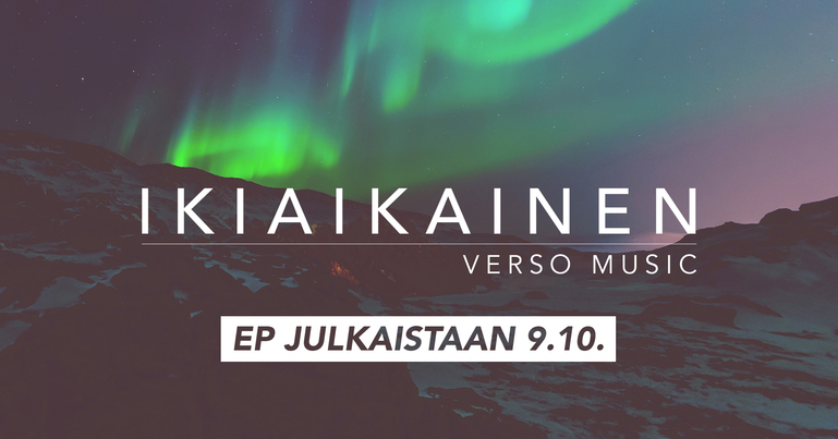 Verso Music Ikiaikainen EP julkaistaan 9.10.